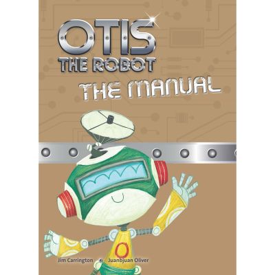 OTIS THE ROBOT THE MANUAL